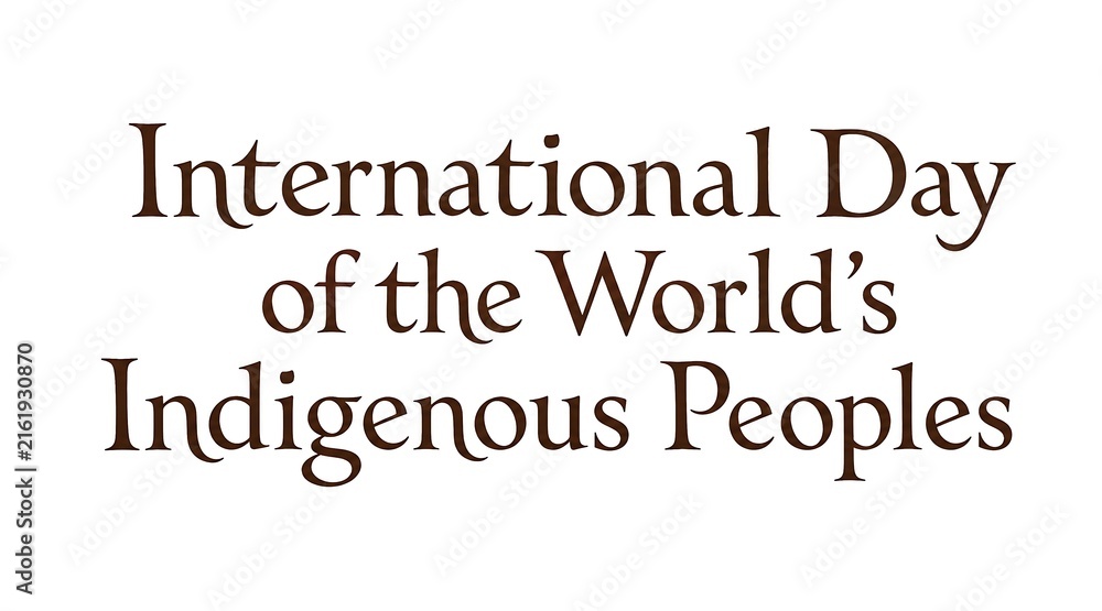 Obraz premium International Day of the World's Indigenous Peoples Text Design