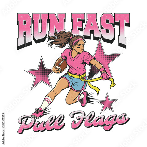 Girls Flag Football Player T- Shirt - Run Fast Pull Flags T Shirt Design