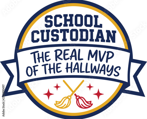 School Custodian Janitor Caretaker Cleaner Cleaning Mop Hallway Badge Banner Emblem Appreciation Quote Typography Lettering Vector Illustration