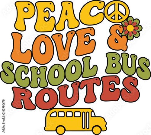 School Bus Driver Retro Vintage Groovy Peace Sign Hippie Flower Transportation Student 70s Quote Typography Lettering Vector Illustration