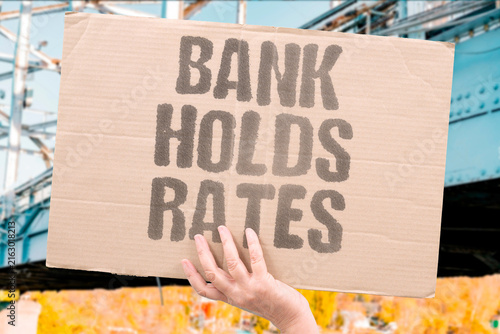 фотографія "Bank Holds Rates" Monetary committee votes to maintain current level