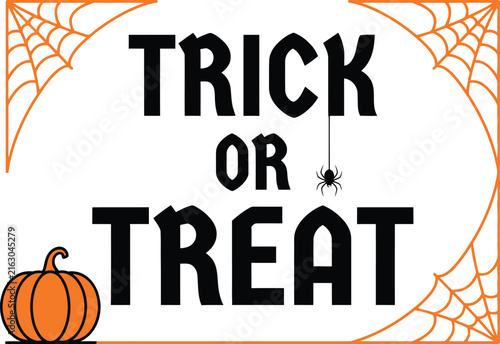 A festive Halloween sign featuring bold black Trick or Treat text with orange corner spiderwebs and a cute illustrated orange pumpkin