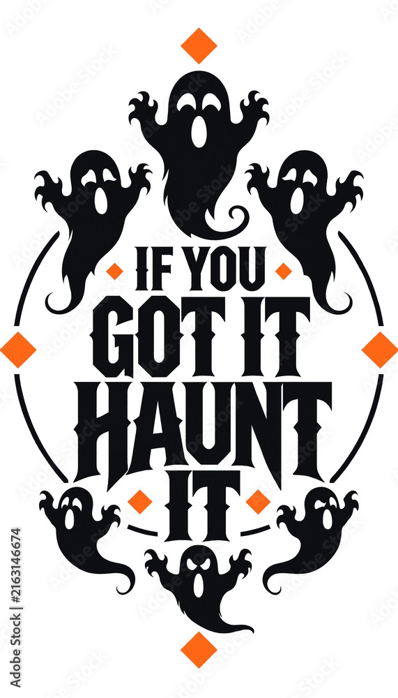 Fototapeta premium If you got it haunt it halloween party design template featuring black cute ghosts orange diamonds and lettering t shirt halloween typography illustration celebration creature darkness