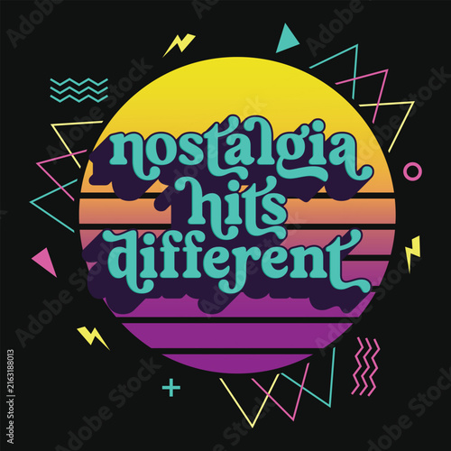Nostalgia hits different 80s 90s nostalgia synthwave memphis grunge classic retro vintage tshirt design