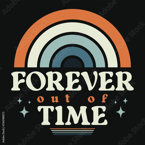 Forever out of time retro vintage tshirt design