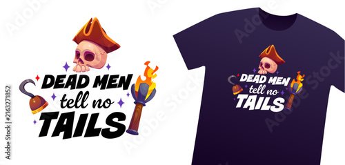 Photography T shirt print dead men tell no tales for pirate quote with corsair skull in captain tricorn hat
