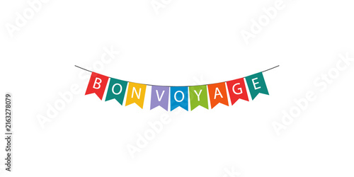 Fotografía Colorful bunting flags spelling out bon voyage for travel celebration decor