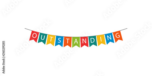 Colorful hanging bunting flags spelling the word outstanding on white