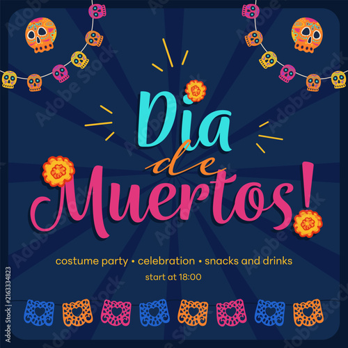 Dia de Muertos card with text greeting, sugar skulls, and decorative garlands, a party and celebration announcement, and a Day of the Dead festival invitation. Vector graphic design.