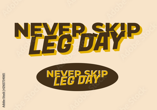 Never Skip Leg Day Fitness Motivation Typography Design for Athletes