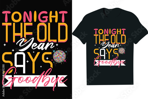 Bild auf Leinwand tonight the old year says goodbye-mug,hoodie,t shirt,typography,quoutes,qoute,poster,post,card