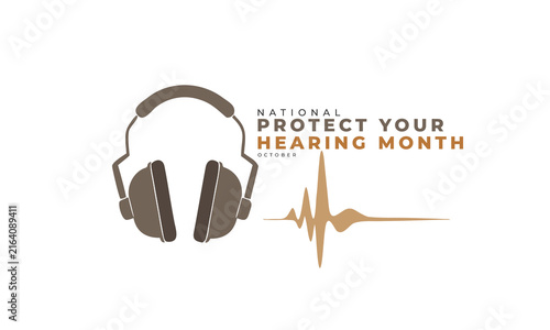 National Protect Your Hearing Month. background, banner, card, poster, template, October month. Vector illustration.