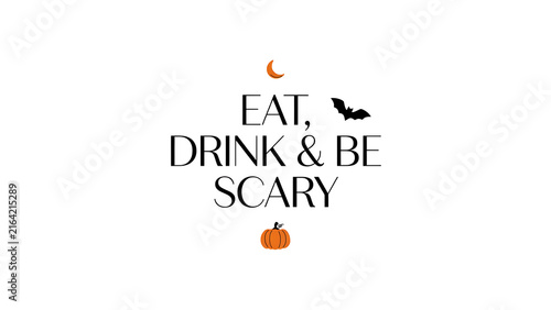 Eat drink and be scary halloween typography with crescent moon and pumpkin
