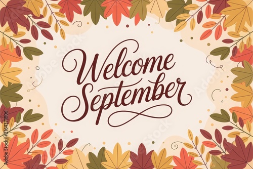Warm welcome greeting with autumn leaves and september text in script maple leaves oak leaves