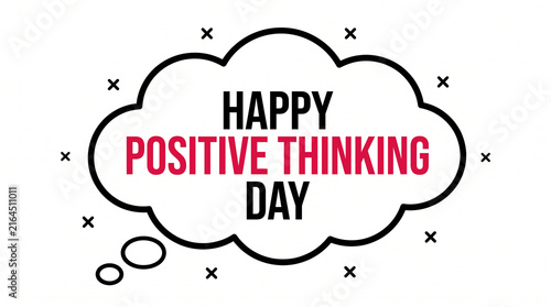 Motivational concept celebrating Happy Positive Thinking Day with bold typography inside thought bubble promoting optimism and mental wellness awareness   generative ai