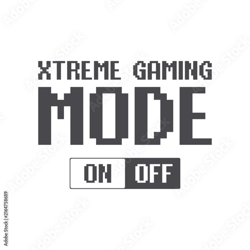 Xtreme Gaming Mode On, Creative Gaming Typography Design for T-shirt and Apparel Merchandise