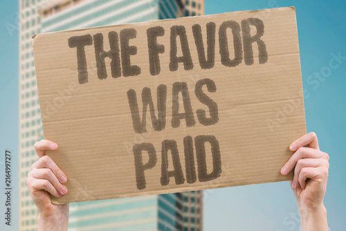 Foto "The favor was paid" An improper benefit completed the exchange