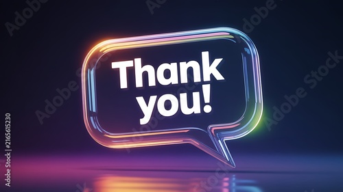 Glowing glass speech bubble thank you sign with colorful neon rim light.