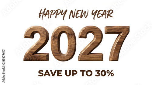 Wooden numerals two zero two seven with new year greeting and sale announcement