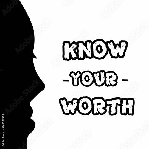 Bold black and white street art typography featuring the motivational phrase “Know Your Worth” with a dramatic human profile silhouette. Suitable for apparel, poste