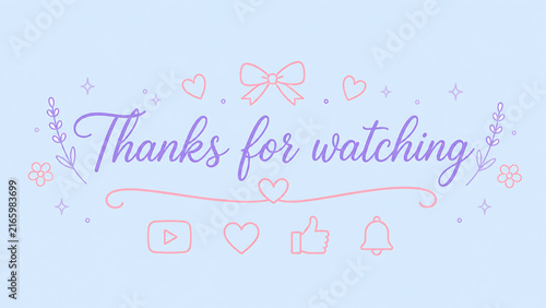 Pastel blue graphic banner features cursive thanks for watching text with pink hearts.