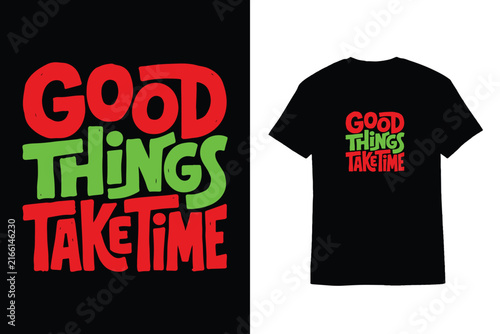 Hand Drawn Typography Good Things Take Time T-Shirt Design