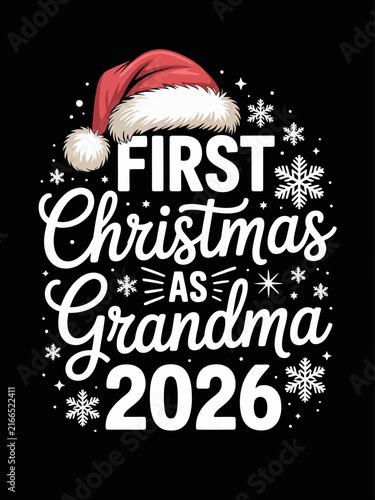 First Christmas as Grandma 2026 festive vector with Santa hat and snowflakes