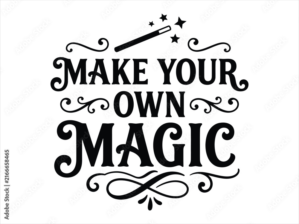 Naklejka premium Make your own magic vintage typography quote with a wand and stars for inspirational graphic design