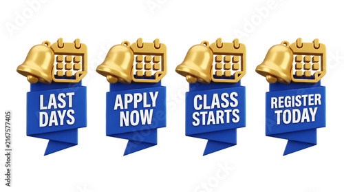 3d render of four golden bell and calendar notification icons with blue ribbon banners for last days, apply now, class starts, register today, isolated on transparent background