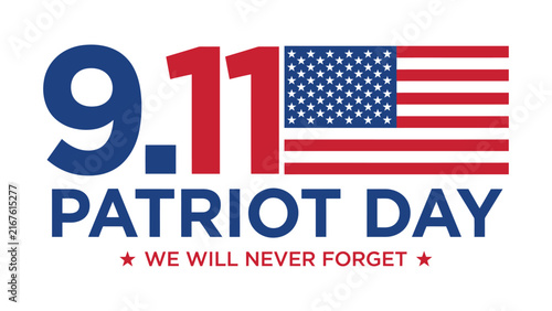 Patriot Day remembrance design with bold 9.11 typography, American flag, red and blue lettering, and “We Will Never Forget” tribute, honoring September 11 memorial and national unity observance
