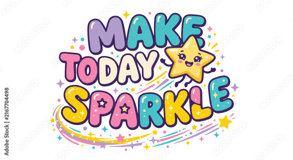 Naklejka premium Make Today Sparkle Inspirational Quote Colorful Typography Design