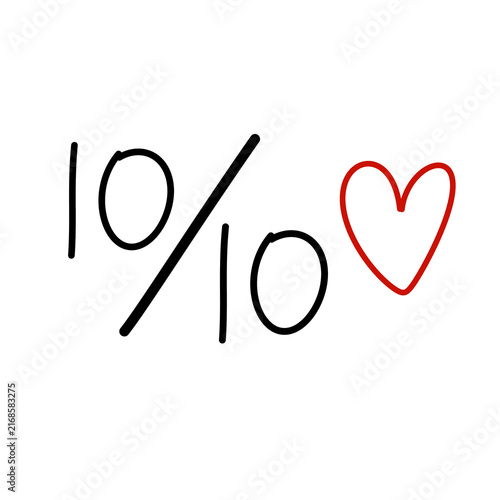 Bild auf Leinwand Handwritten 10 out of 10 rating with a red heart symbol on a clean white backgro