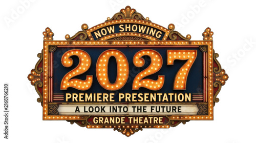 Retro Grande Theatre Marquee Sign Showing 2027 Premiere Presentation Future PNG Isolated on transparent background