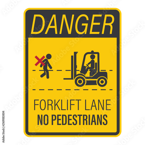 Isolated danger sign highlighting forklift lane prohibiting pedestrian walking for industrial warehouse safety compliance and personal injury prevention protocols