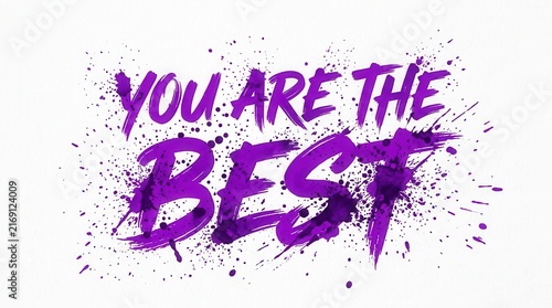 You are the best motivational purple graffiti text