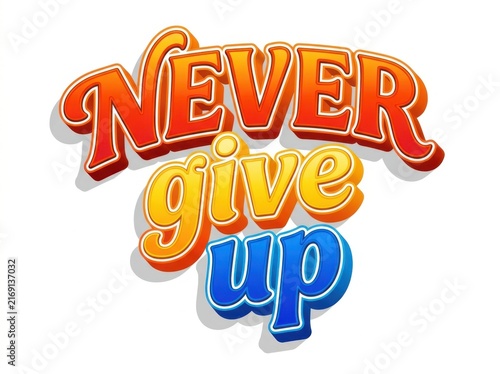 Never give up motivational colorful text design