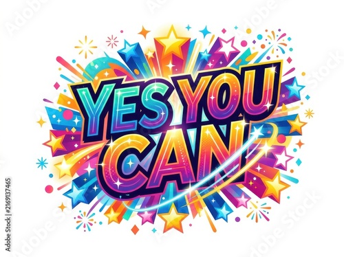 Colorful motivational text saying yes you can
