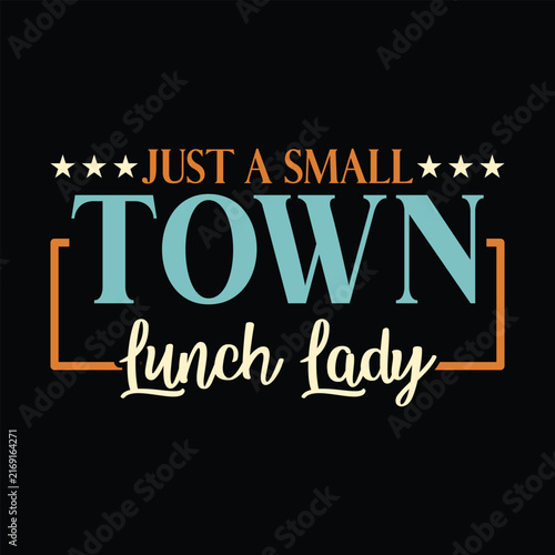 Just a Small Town Lunch Lady