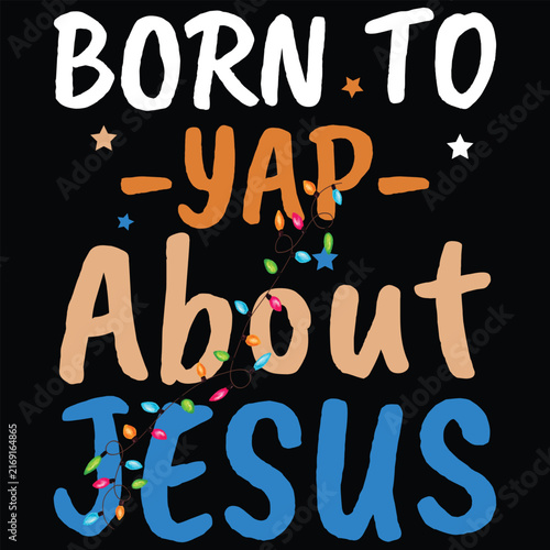 Born to Yap About Jesus christmas light