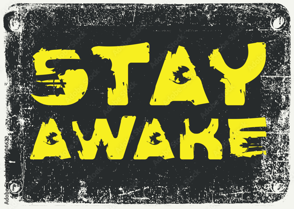 Naklejka premium Stay Awake Grunge Typography Poster with Distressed Texture for T-Shirts, Streetwear, Music and Urban Design