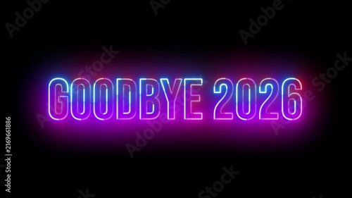 Colorful Neon Glow Goodbye 2026 Text Animation on Black Background for Year End Celebration, New Year Transition and Countdown Video