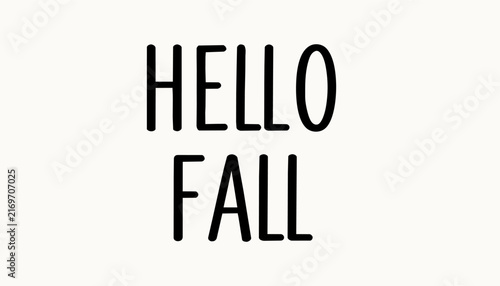 Minimalist Hello Fall typography design for seasonal greeting cards and autumn home decor prints.