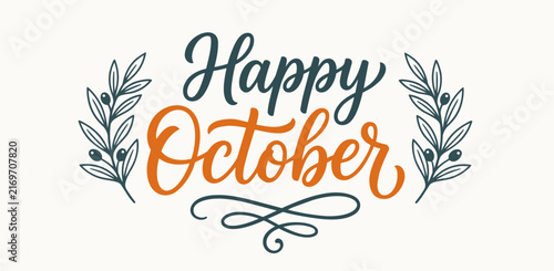 Happy October typographic lettering design with seasonal autumn foliage illustration for greeting cards and fall decor.