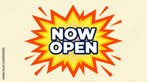 Now Open comic book style sign with explosion background, grand opening announcement