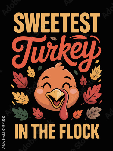 Sweetest turkey in the flock cute Thanksgiving turkey autumn leaves art