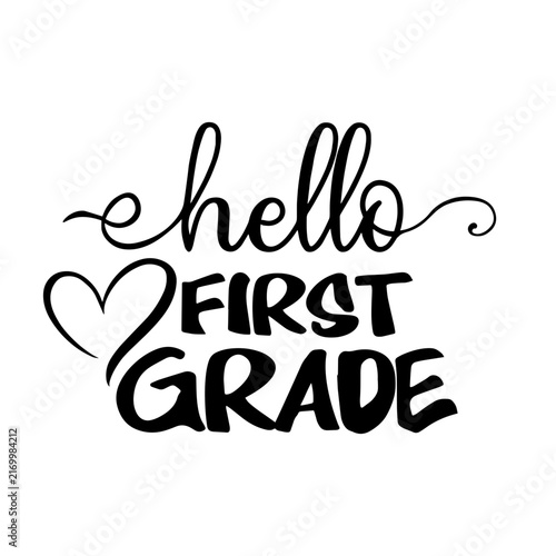 Hello first grade lettering with heart, back to school typography design
