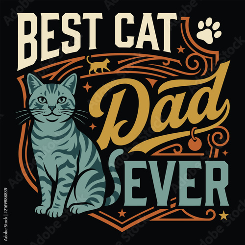 Retro Best Cat Dad Ever Funny Quote Typography T-shirt Vector