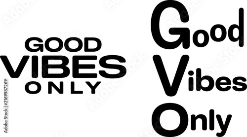 Black and white typography design featuring the motivational phrase good vibes only in two different layout styles