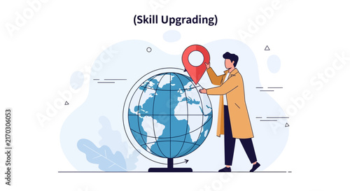 Man with Location Pin on Globe Symbolizing Skill Upgrading, Global Knowledge, and Education