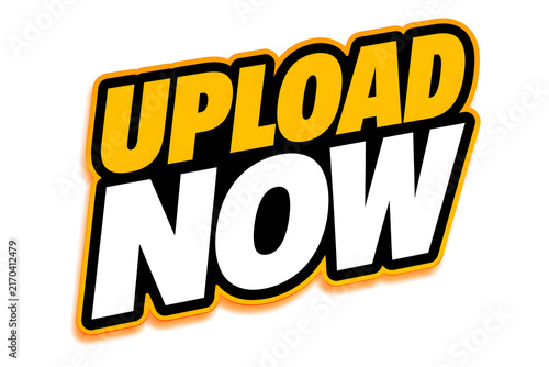 Upload now button with yellow 3D text and black outline for instant digital action